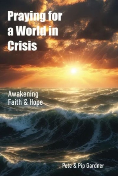 Book: Praying for a World in Crisis by Pete & Pip Gardner