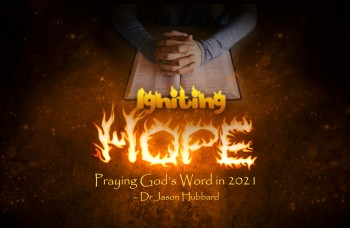 Redaksie: Igniting Hope: Praying God&amp;#39;s Word in 2021 – Dr Jason Hubbard