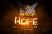 Redaksie: Igniting Hope: Praying God&amp;#39;s Word in 2021 – Dr Jason Hubbard